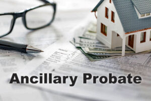 Everything You Ever Wanted to Know About Ancillary Probate in NJ