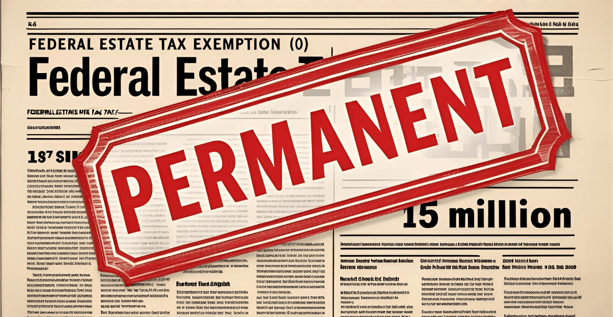 Permanent Federal Estate Tax Exemption Under New Law The Pollock Firm